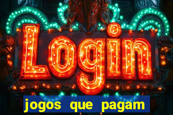 jogos que pagam dinheiro para jogar